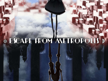 Escape From Metropolis